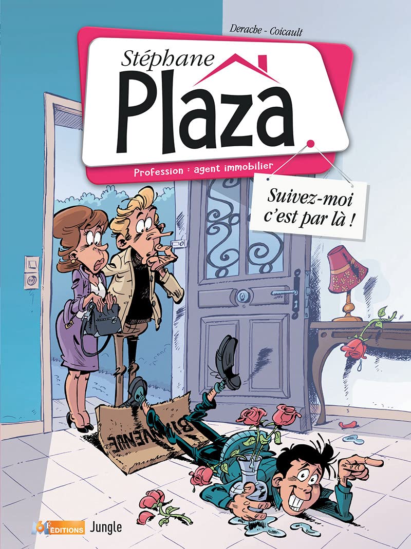 Stéphane Plaza, profession agent immobilier - Tome 1 Suivez moi c'est par là (01)