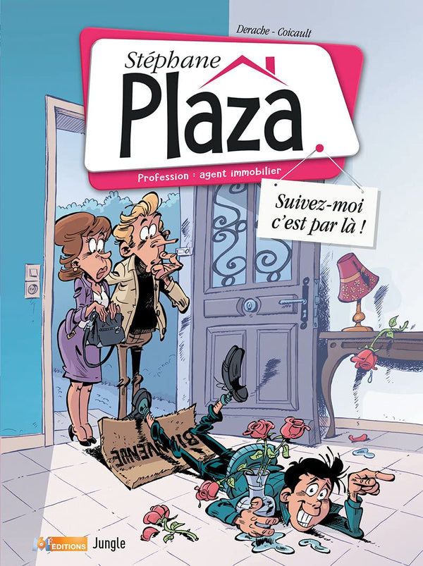 Stéphane Plaza, profession agent immobilier - Tome 1 Suivez moi c'est par là (01)