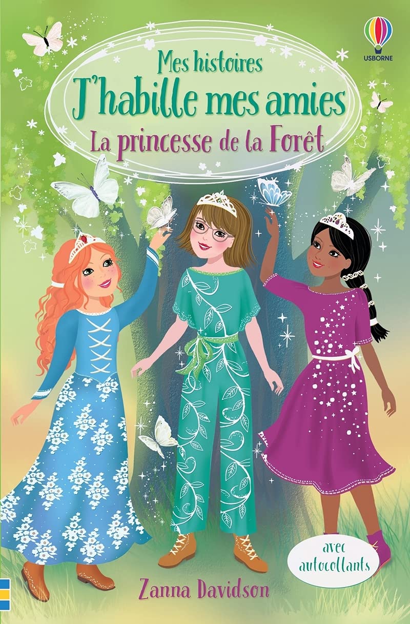 La princesse de la forêt - Mes histoires J'habille mes amies