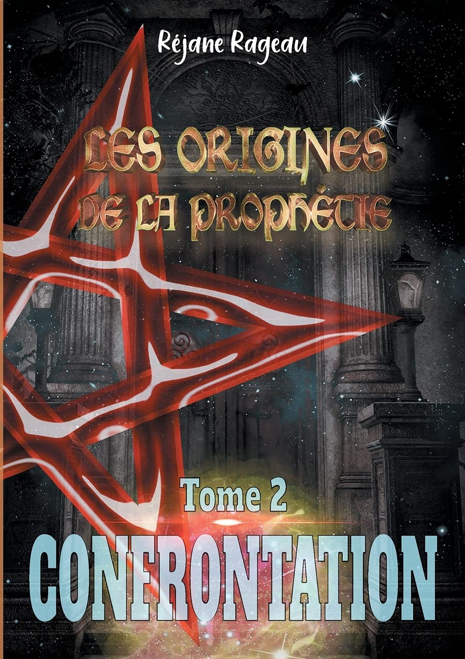 Les Origines de la Prophétie: Tome 2 - Confrontation