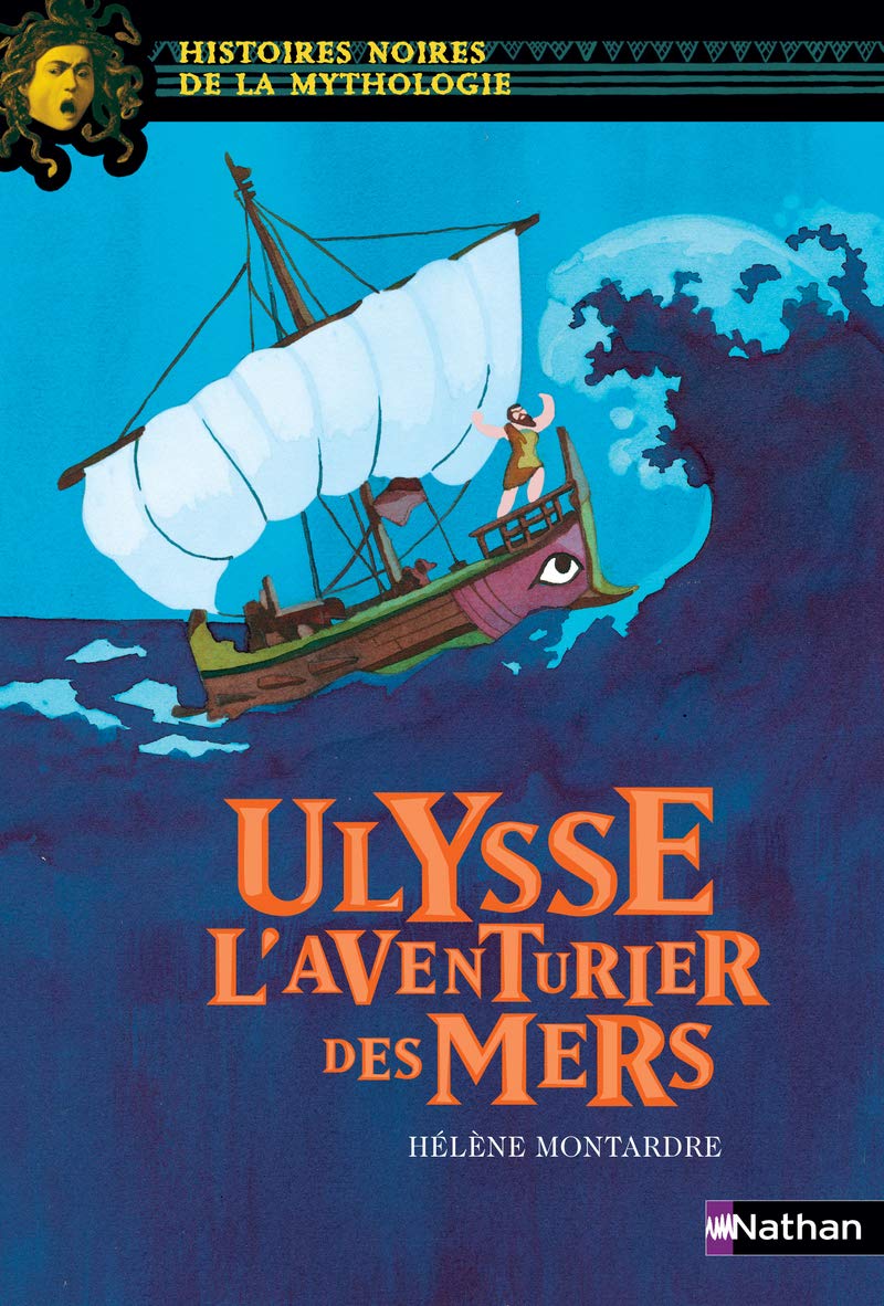 Ulysse, l'aventurier des mers - Histoires noires de la Mythologie - Dès 12 ans: L'aventurier des mers