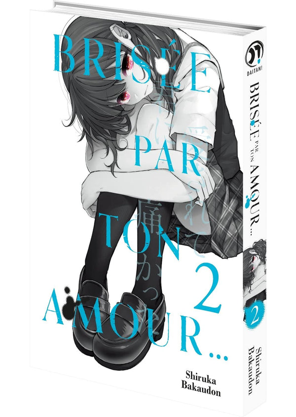 Brisée par ton amour... - Tome 2