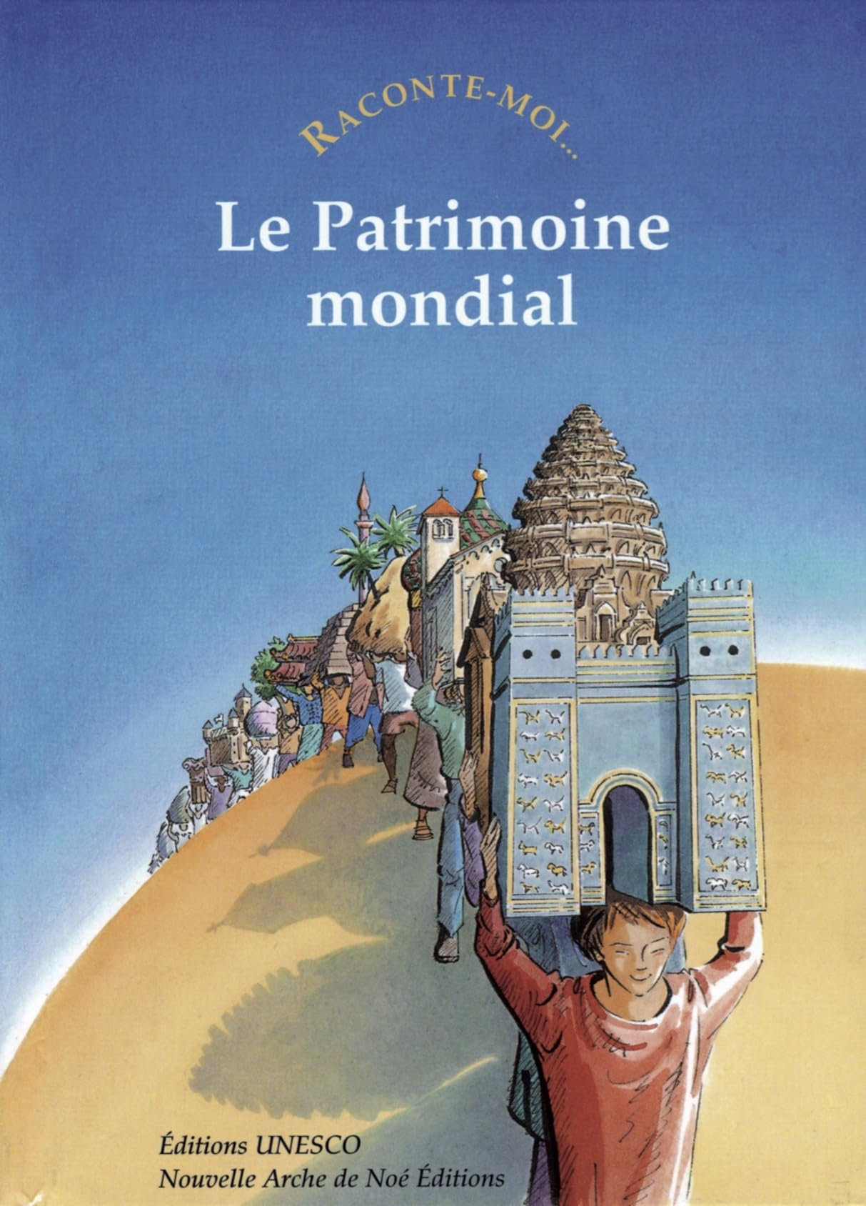 Raconte-moi... Le Patrimoine mondial