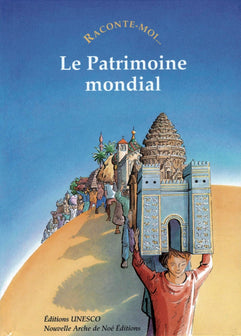 Raconte-moi... Le Patrimoine mondial