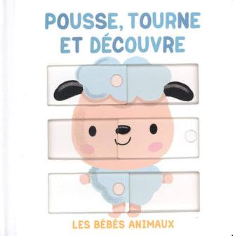 Pousse, tourne et découvre - Les bébés animaux