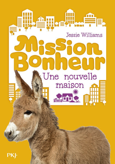 Mission bonheur - tome 06 : Une nouvelle maison