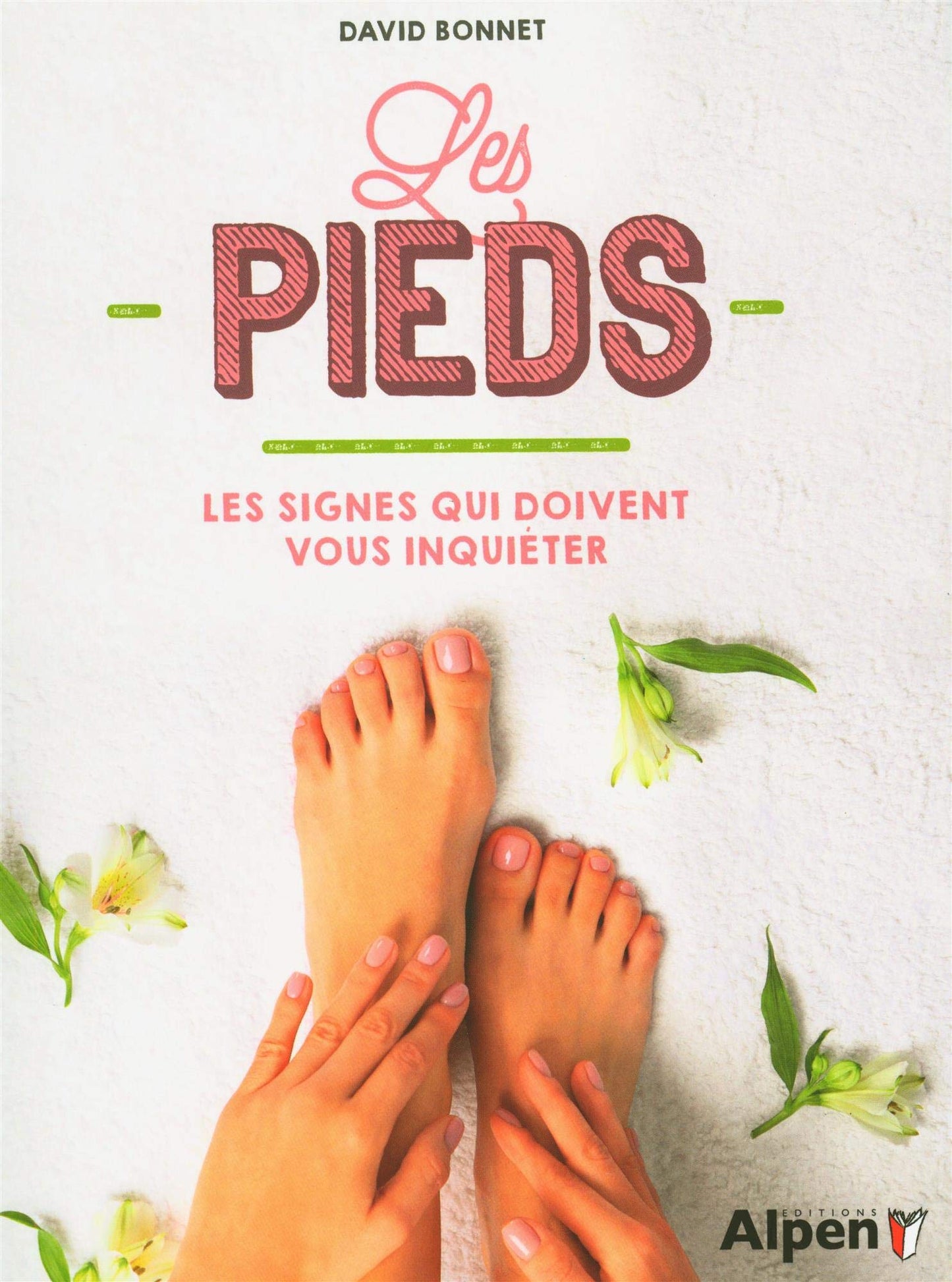 Les pieds : Les signes qui doivent vous inquiter