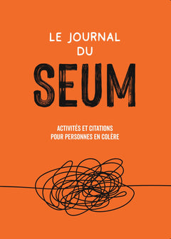 Le journal du seum: Activités et citations pour personnes en colère