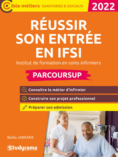 RÉUSSIR SON ENTRÉE EN IFSI – PARCOURSUP: Institut de formation en soins infirmiers