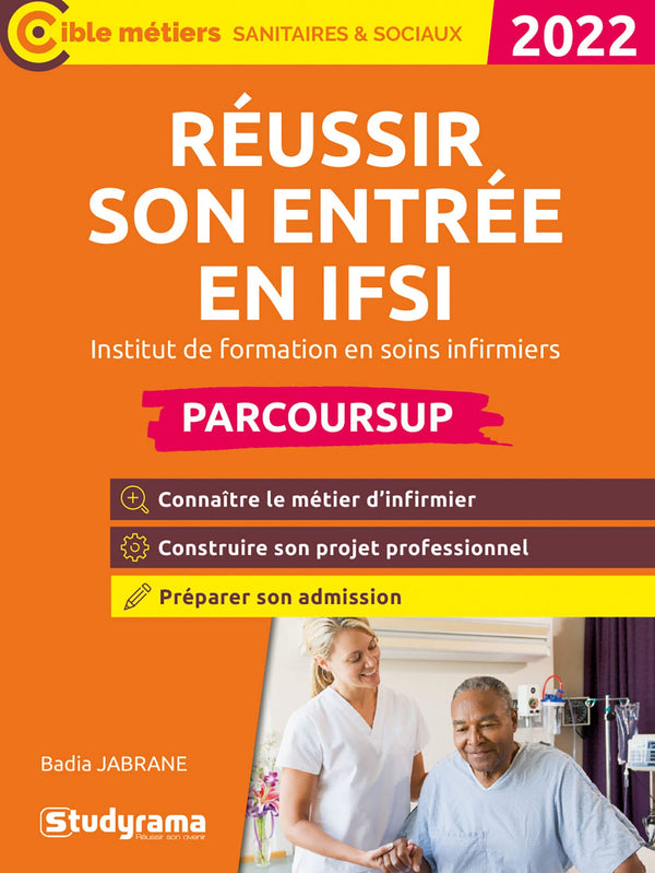 RÉUSSIR SON ENTRÉE EN IFSI – PARCOURSUP: Institut de formation en soins infirmiers