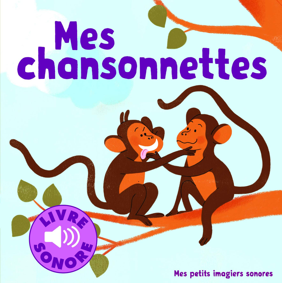 Mes Chansonnettes • 6 Chansons à Écouter, 6 Images à Regarder • Livre Sonore dès 1 an
