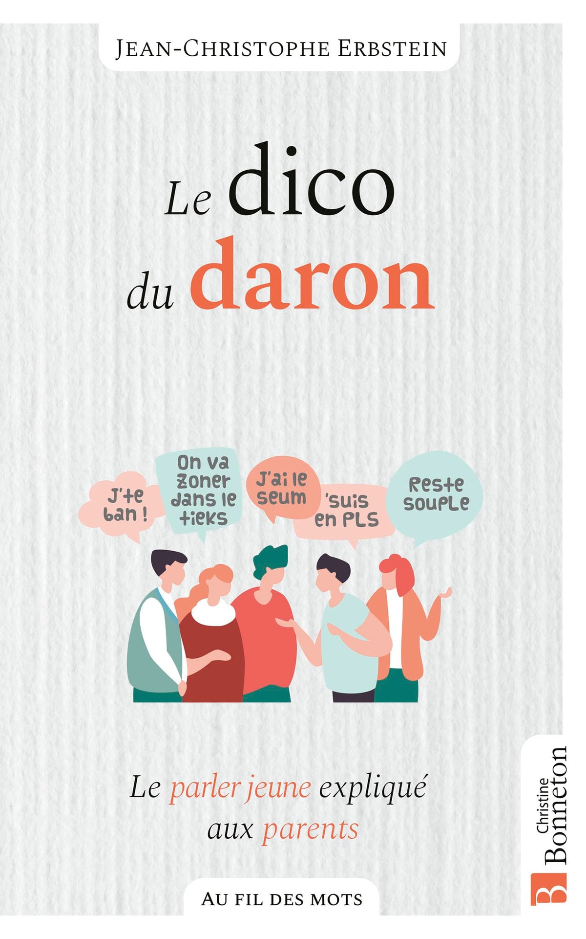 Le dico du daron: Le parler jeune expliqué aux parents