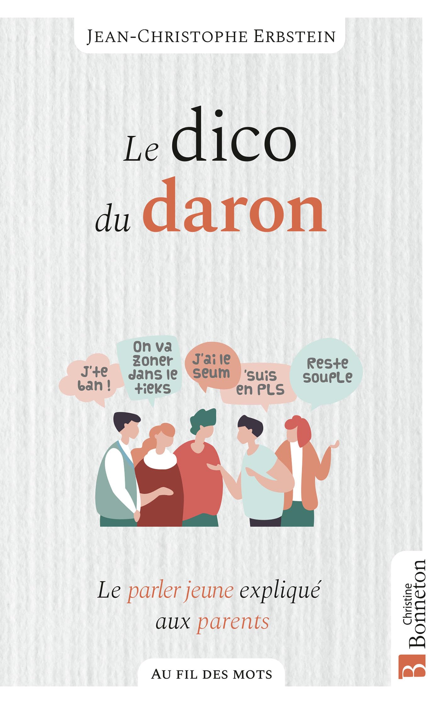 Le dico du daron: Le parler jeune expliqué aux parents