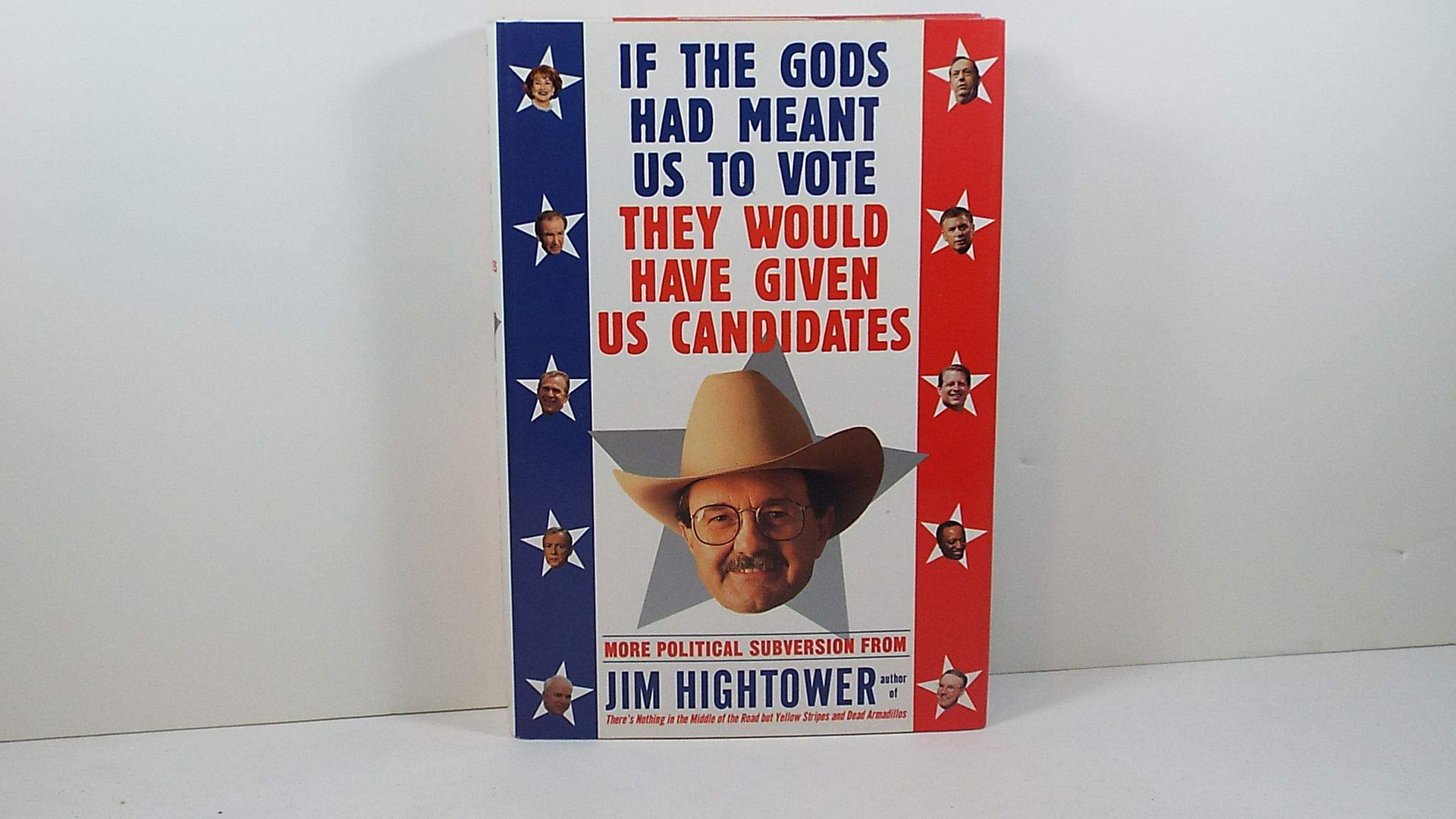 If the Gods Had Meant Us to Vote They Would Have Given Us Candidates: More Political Subversion from Jim Hightower