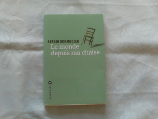 Le monde depuis ma chaise