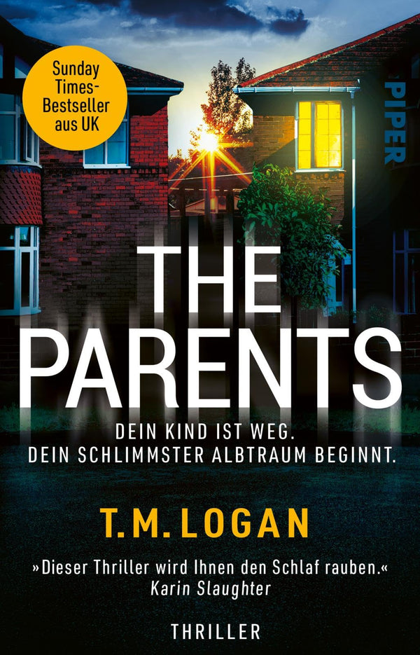 The Parents - Dein Kind ist weg. Dein schlimmster Albtraum beginnt.: Thriller | 'Dieser Thriller wird Ihnen den Schlaf rauben.' KARIN SLAUGHTER