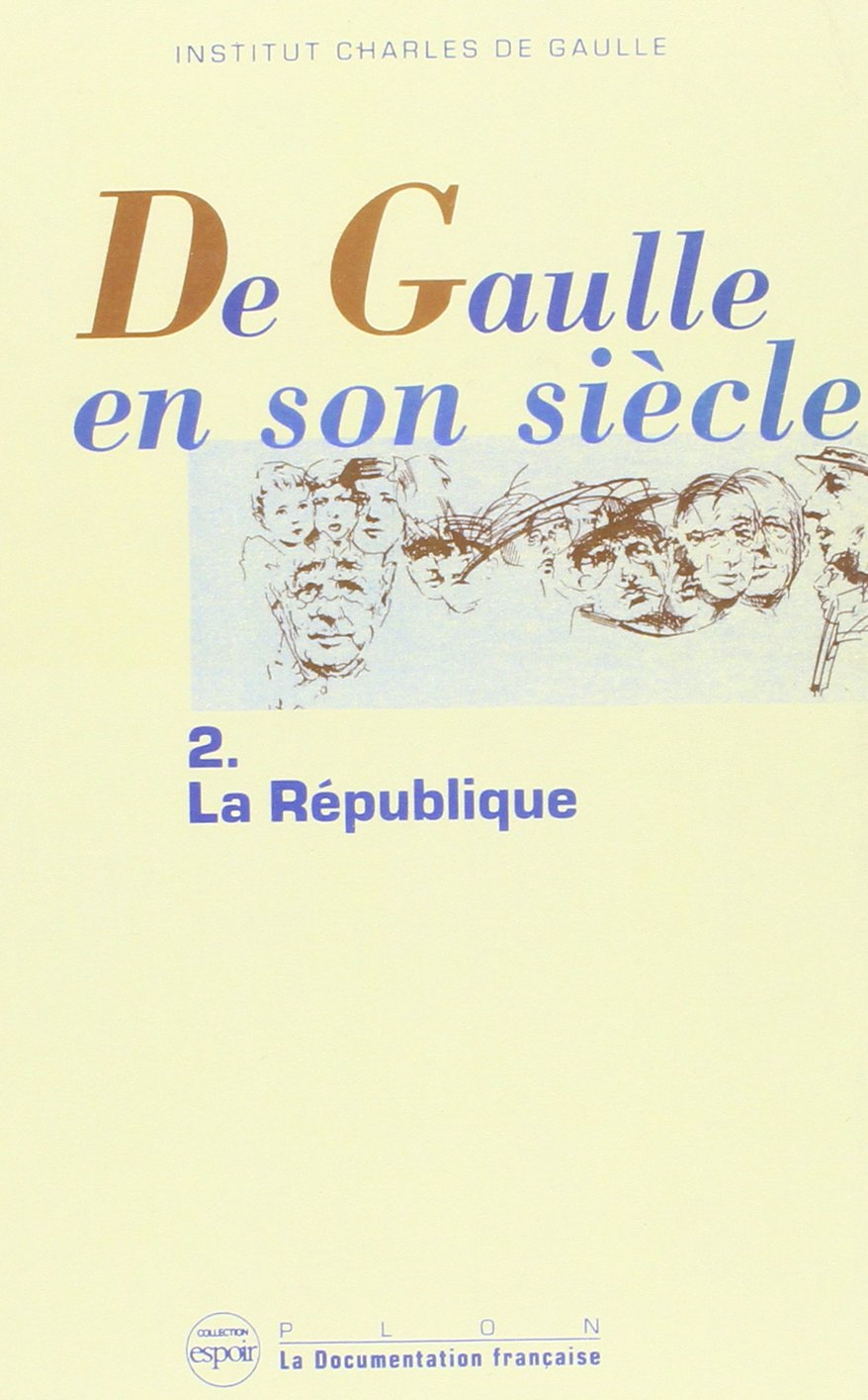 De Gaulle en son siecle , t2 : La République