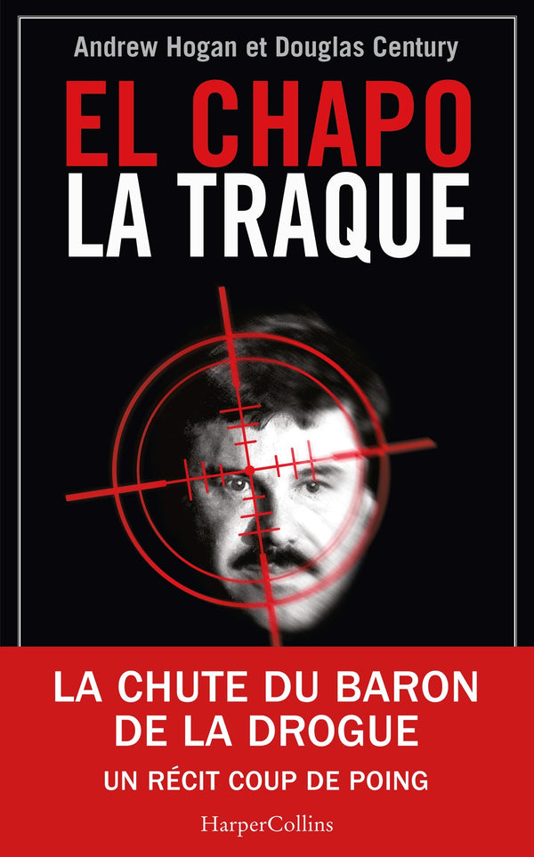 El Chapo, La Traque: La chute du baron de la drogue