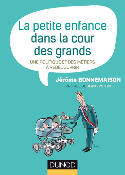 La petite enfance dans la cour des grands - Une politique et des métiers à redécouvrir: Une politique et des métiers à redécouvrir