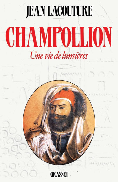 Champollion Une vie de lumieres