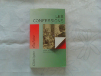 Les Confessions De Rousseau. Texte Integral Des Livres 1 A 4