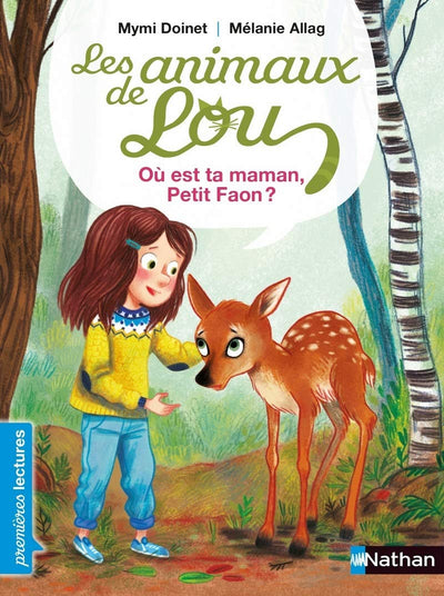 Les animaux de Lou, où est ta maman petit Faon ? - Premières Lectures CP Niveau 3 - Dès 6 ans