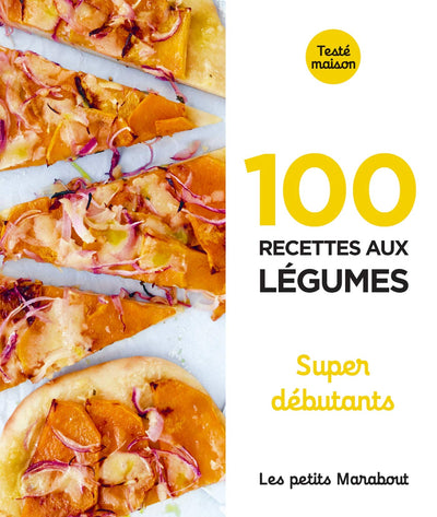 Les Petits Marabout - 100 recettes aux légumes - Super débutant