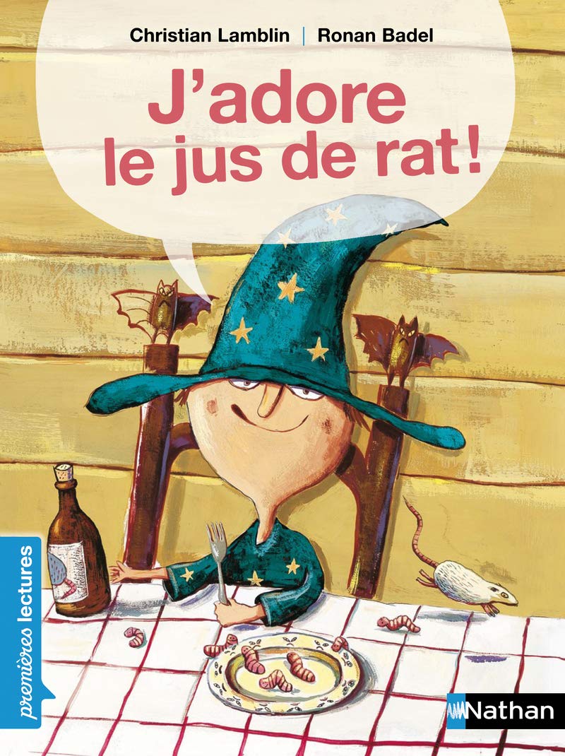 J'adore le jus de rat ! - Premières Lectures CP Niveau 1 - Dès 6 ans: Niveau - Je déchiffre