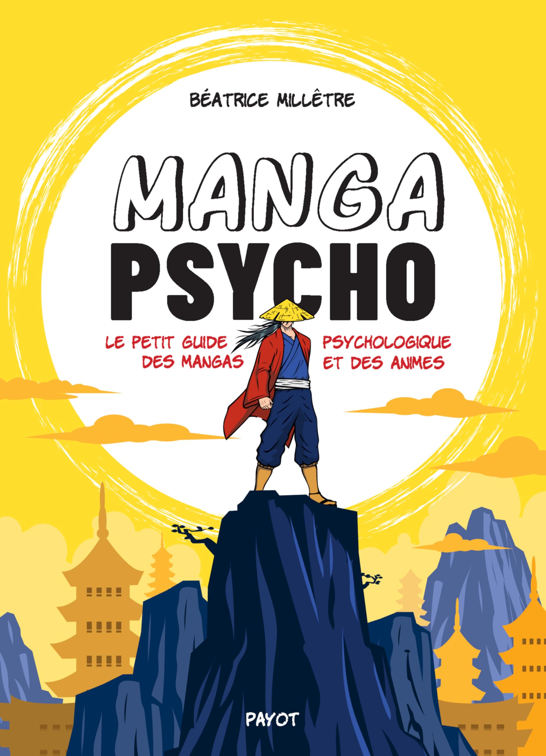 Manga psycho: Le petit guide psychologique des mangas et des animes