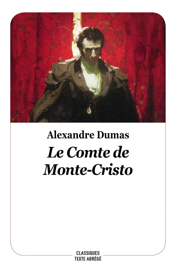 Le comte de Monte-Cristo : Texte Abrégé