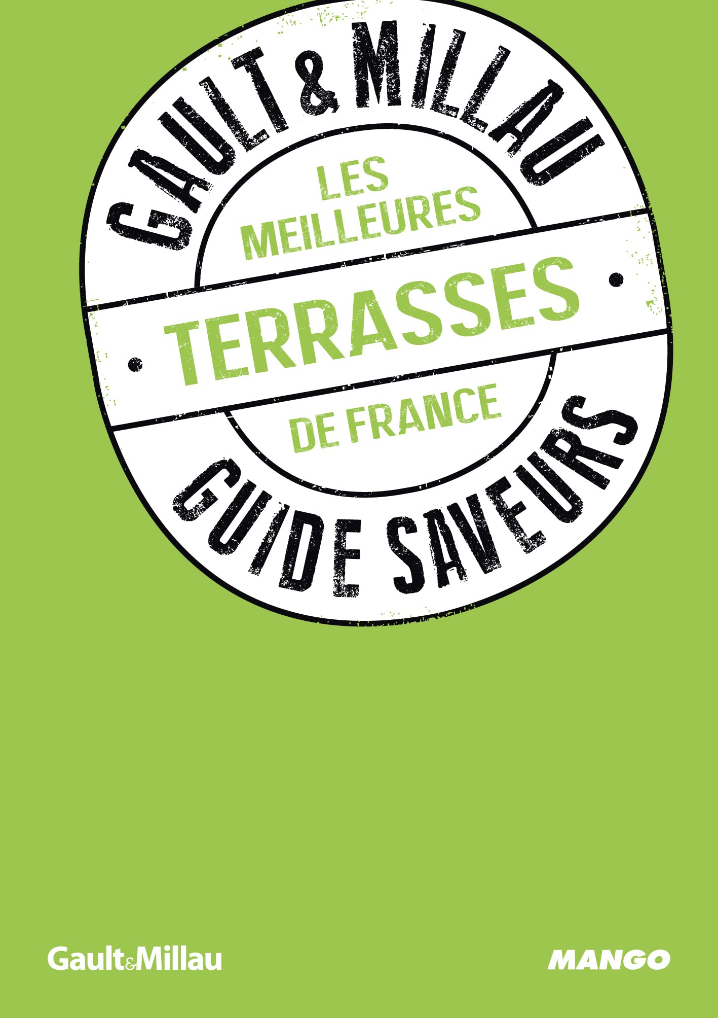 Les meilleures terrasses de France: guide saveurs GAULT&MILLAU