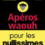 Apéros wahou pour les Nullissimes