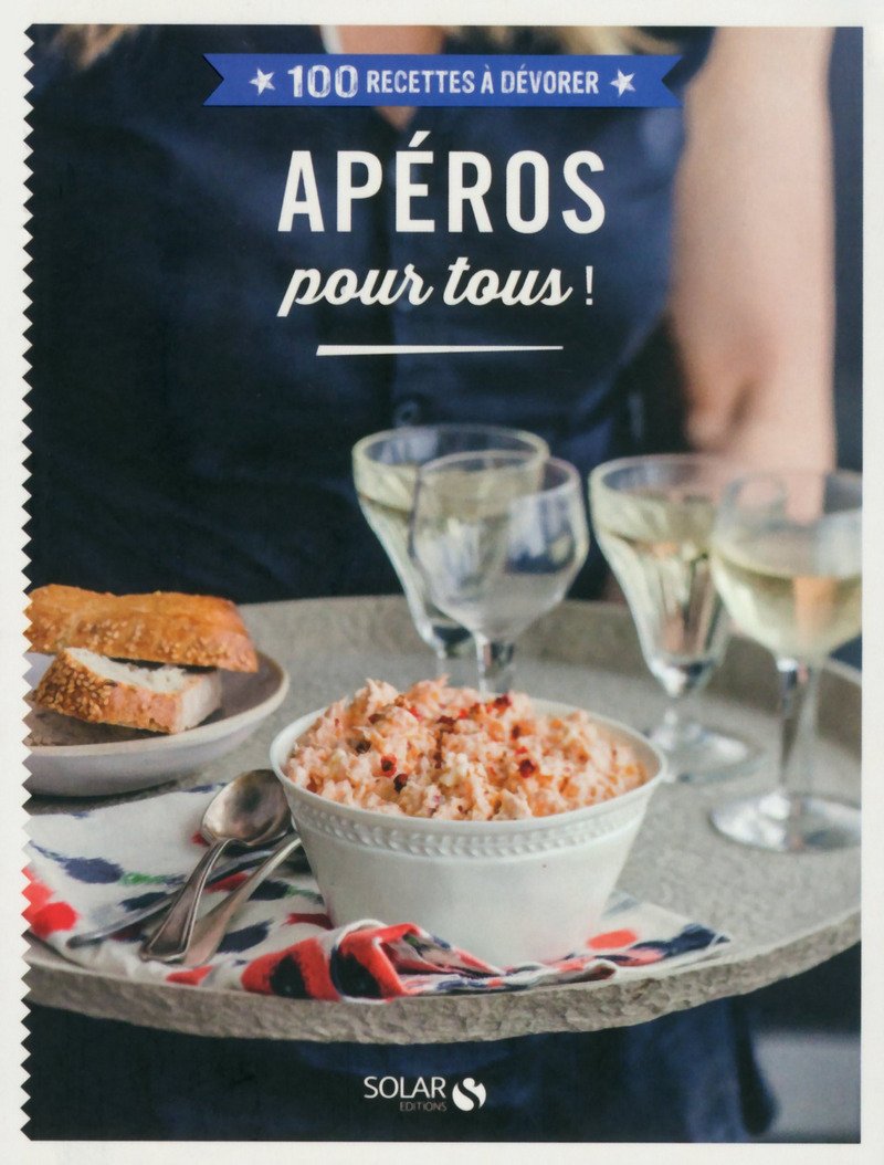 100 Recettes à dévorer - Apéro pour tous