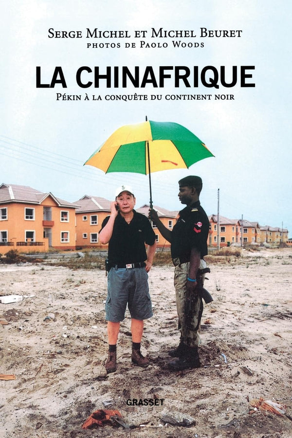 La Chinafrique : Pékin à la conquête du continent noir