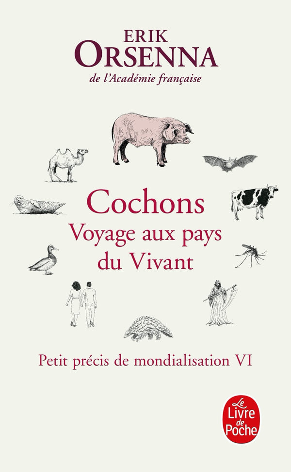 Cochons. Voyage aux pays du Vivant: Petit précis de mondialisation VI