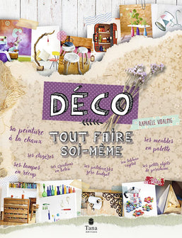 Tout faire soi-même déco - DIY créatif et zéro déchet : bricolage, recyclage et personnalisation d'objets créatifs, de meubles et aménagement de la maison