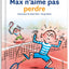 Max n'aime pas perdre