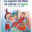 Le cousin de Max et Lili se drogue
