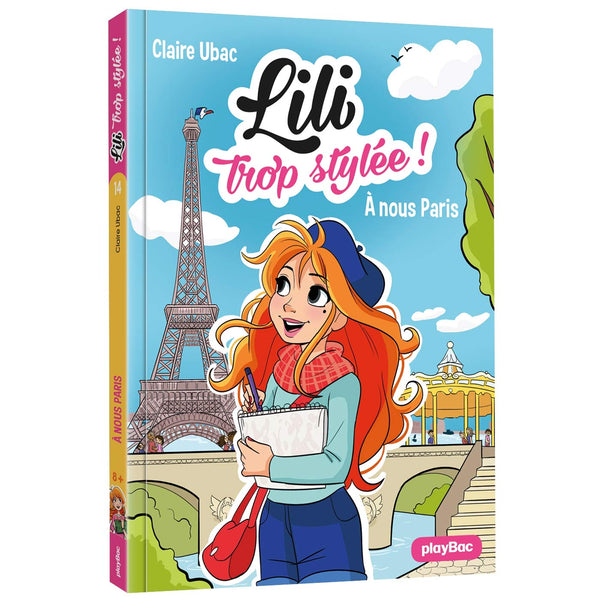 Lili trop stylée ! - À nous Paris ! - Tome 14