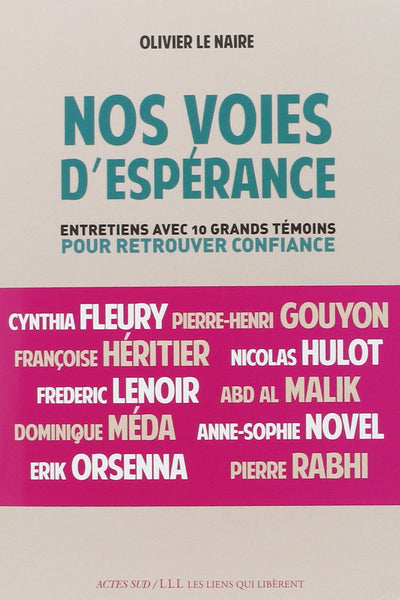 Nos voies d'espérance: entretiens avec 10 grands témoins pour retrouver confiance