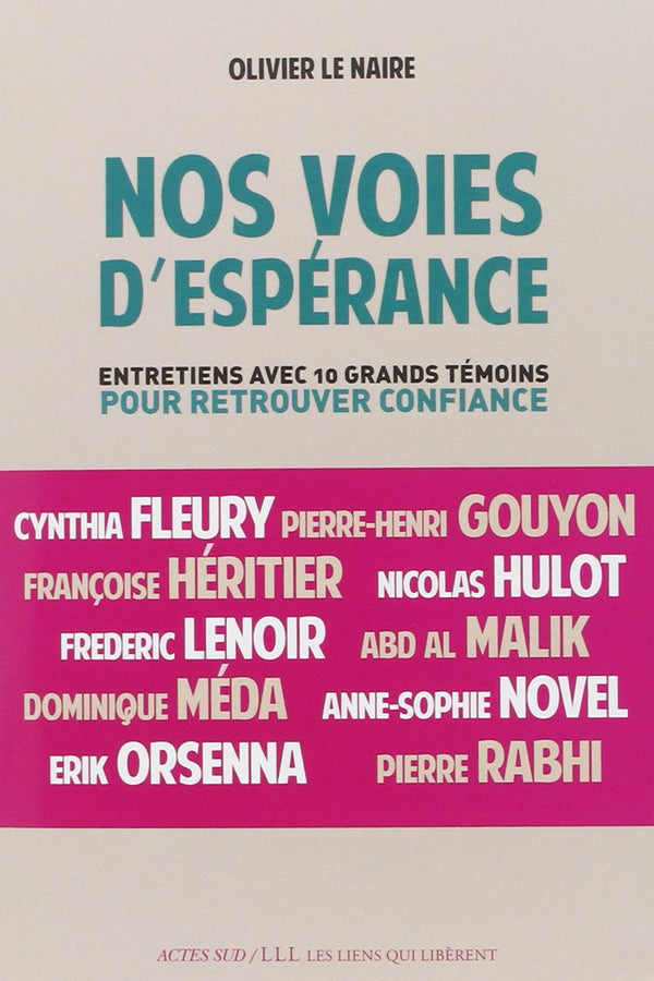 Nos voies d'espérance: entretiens avec 10 grands témoins pour retrouver confiance