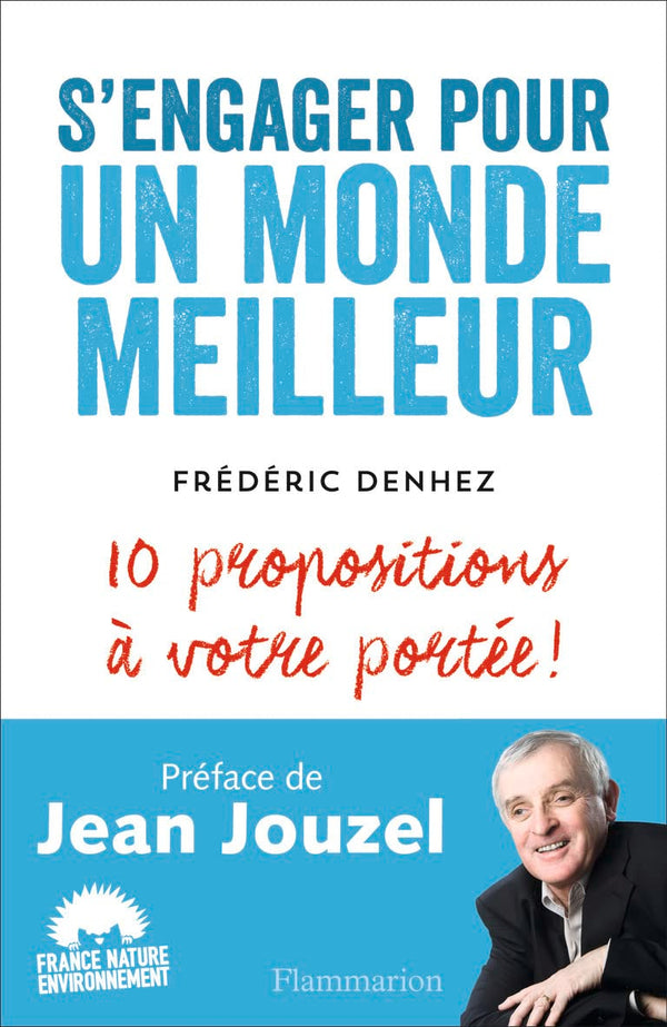 S'engager pour un monde meilleur: 10 propositions à votre portée!