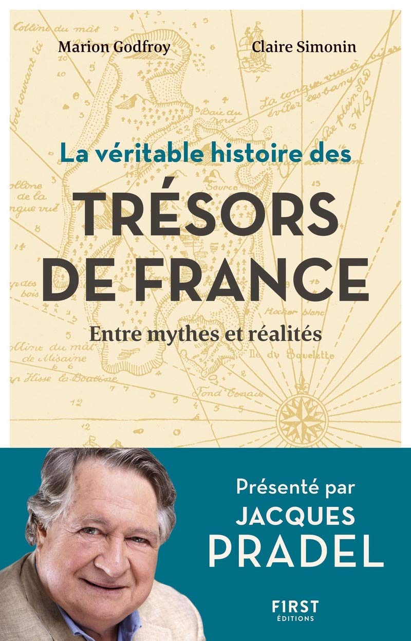 La véritable histoire des trésors de France: Entre mythes et réalités