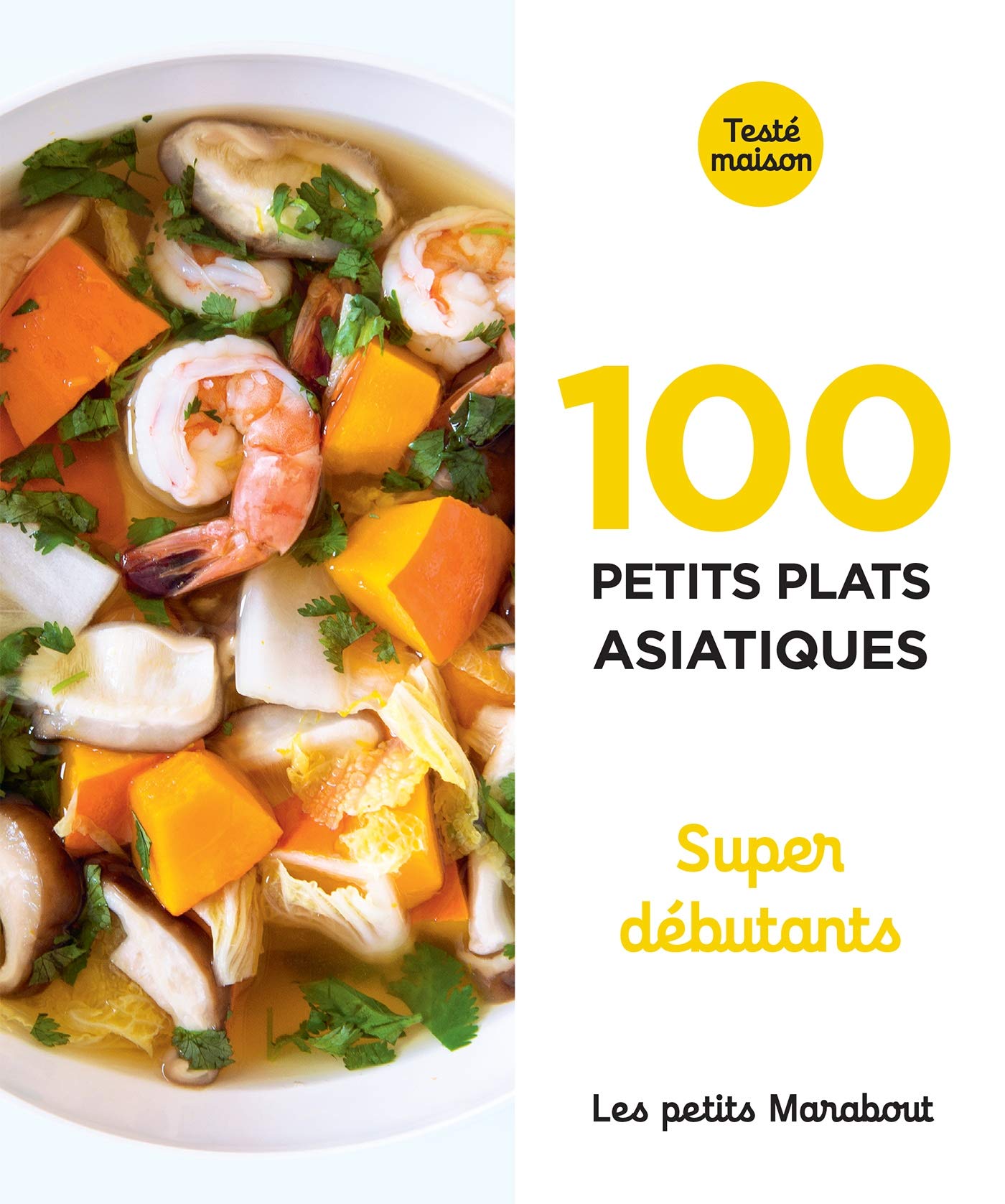 Les Petits Marabout - 100 recettes d'Asie - Super débutant