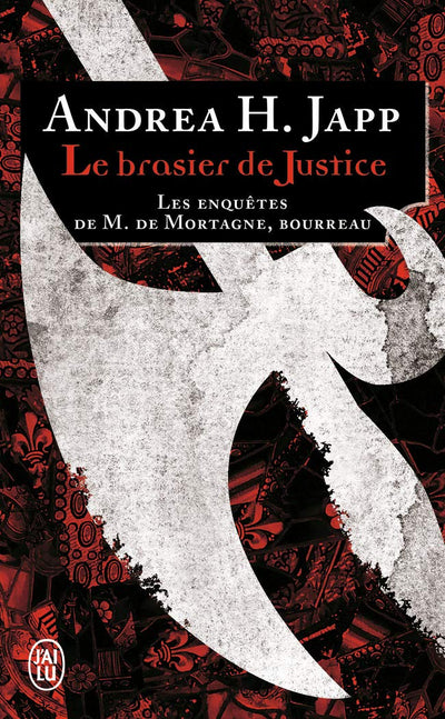 Le brasier de justice: Les enquêtes de M. de Mortagne, bourreau