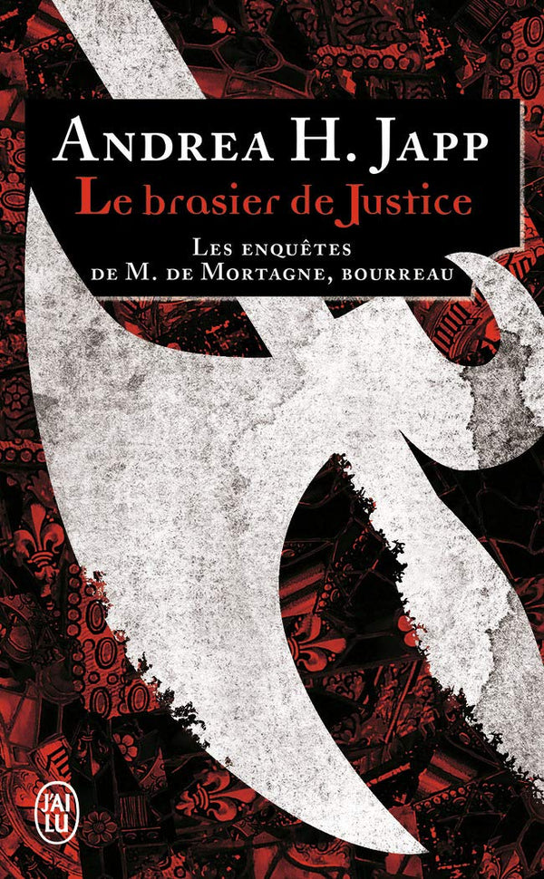 Le brasier de justice: Les enquêtes de M. de Mortagne, bourreau