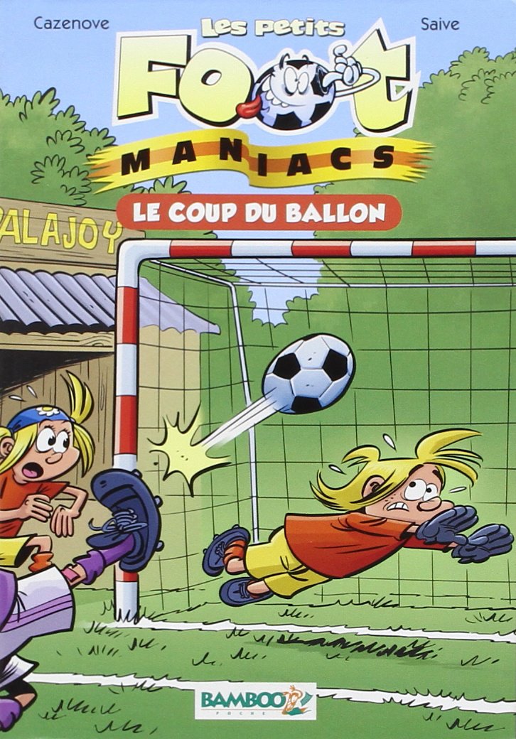 Les Petits Footmaniacs - Poche - tome 01: Le coup du ballon