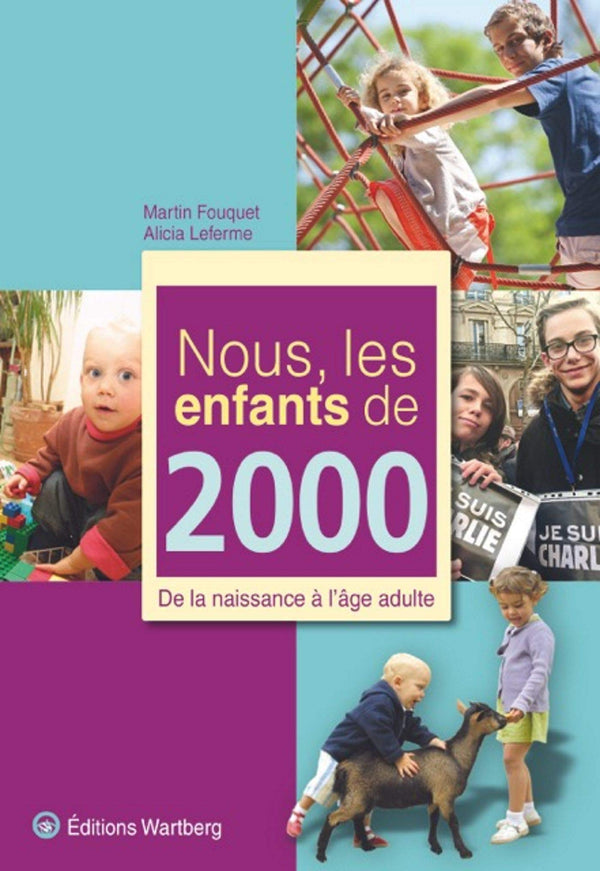 Nous, les enfants de 2000: De la naissance à l'âge adulte