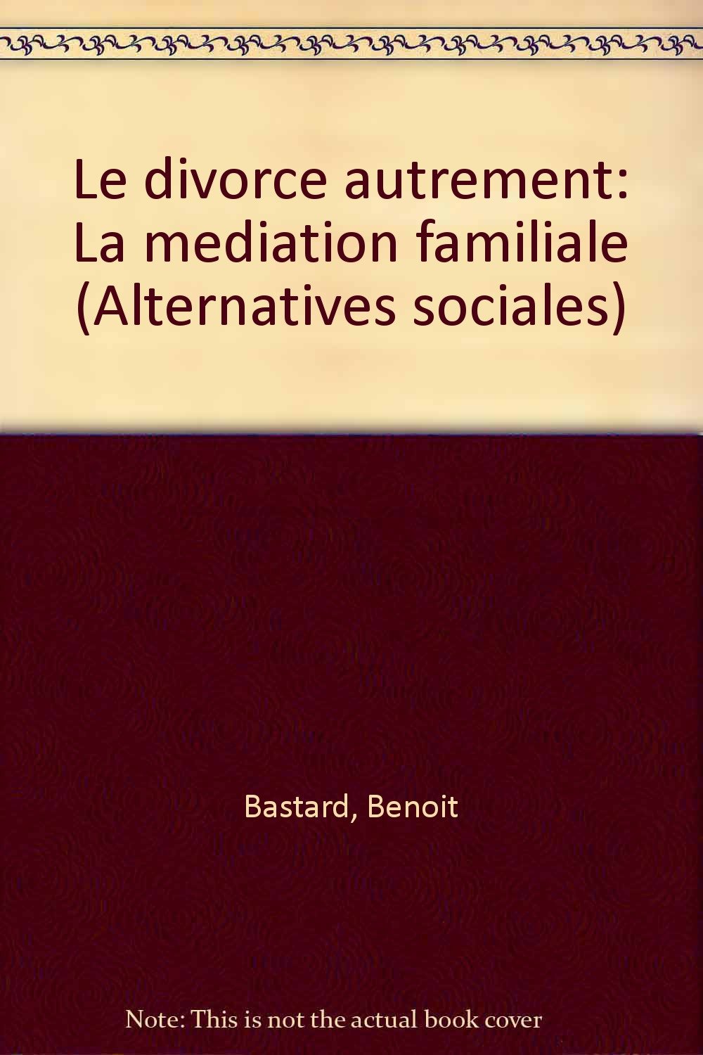 Le Divorce autrement: La médiation familiale