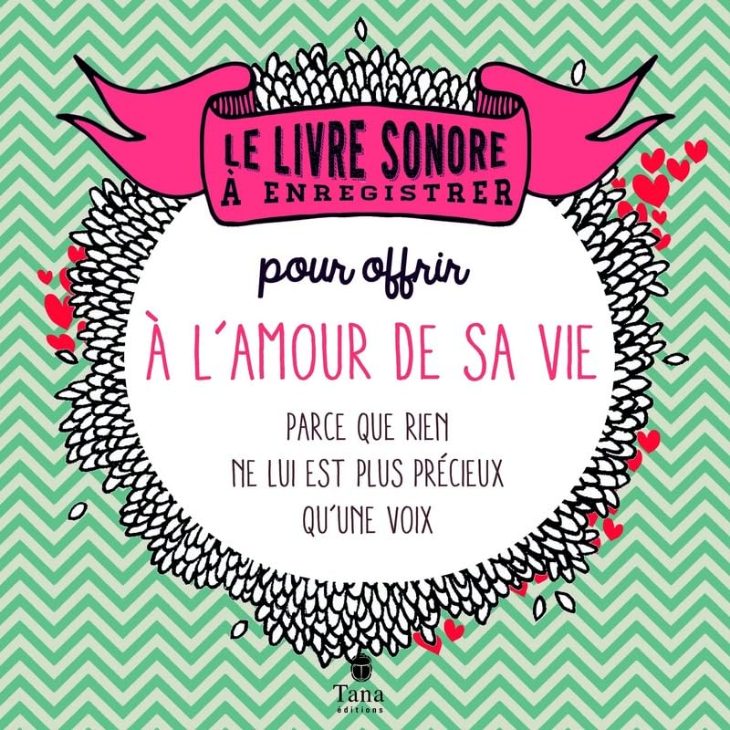 Le livre sonore à enregistrer pour offrir à son amoureux/se: Parce que rien n'est plus précieux qu'une voix aimée